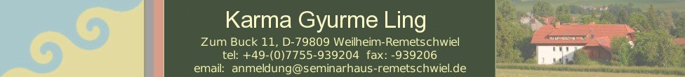 Karma Gyurme Ling, Zum Buck 11, D-79809 Weilheim-Remetschwiel
